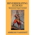 Reverberating Echoes: Parasurama's Legacy Unveiled