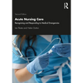 Acute Nursing Care: Recognising and Responding to Medical Emergencies