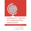 Emergent Trends in Comparative Education: The Dialectic of the Global and the Local