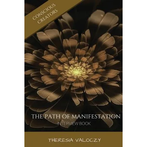The Path of Manifestation: Interview Book