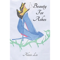 Beauty for Ashes: Memoir of a Traumatic Brain Injury Survivor