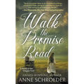 Walk the Promise Road: A Novel of the Oregon Trail (A Historical Romance Novel)