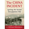 The China Incident: Igniting the Second Sino-Japanese War