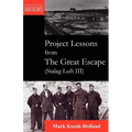 Project Lessons from the Great Escape (Stalag Luft III)