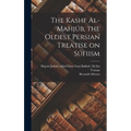 The Kashf Al-mahjúb, the Oldest Persian Treatise on Súfiism