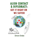 Alien Contact and Diplomacy: Get it Right or We Suffer