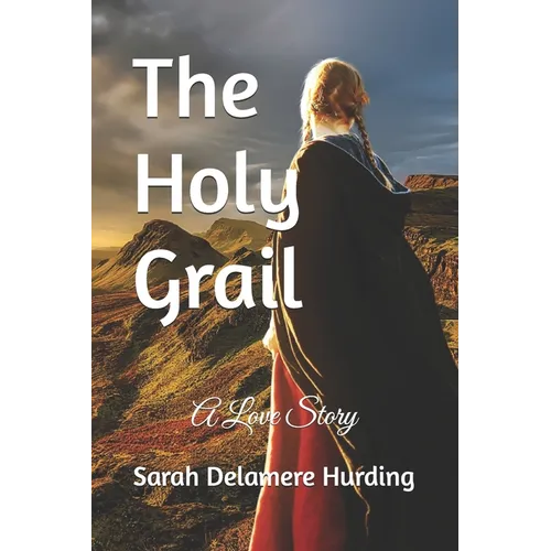 The Holy Grail: A Love Story