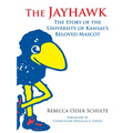 The Jayhawk: The Story of the University of Kansas's Beloved Mascot