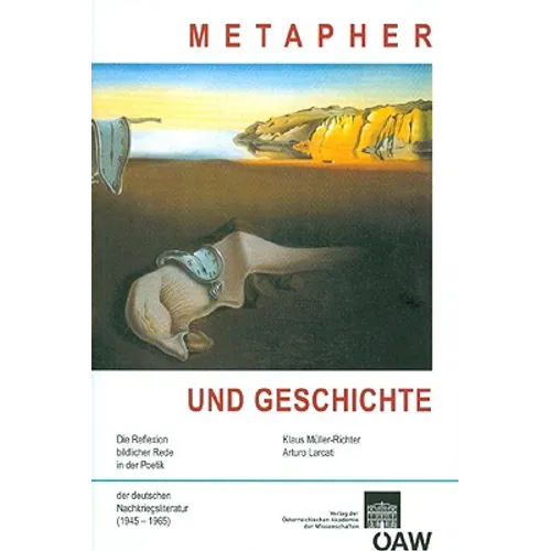 Metapher Und Geschichte: Die Reflexion Bildlicher Rede in Der Poetik Der Deutschen Nachkriegsliteratur (1945-1965)