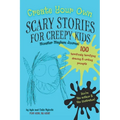 Create Your Own Scary Stories for Creepy Kids Monster Mayhem Journal: 100 Terrifically Terrifying Drawing and Writing Prompts