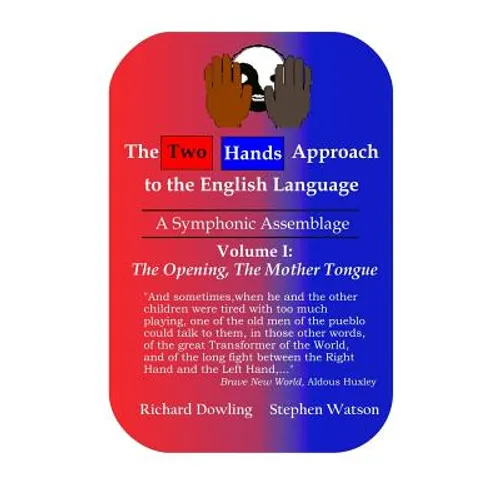The Two Hands Approach to the English Language (Vol. I): A Symphonic Assemblage