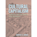 Cultural Capitalism: Literature and the Market After Socialism