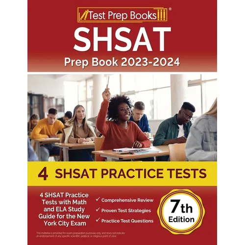 SHSAT Prep Book 2023-2024: 4 SHSAT Practice Tests with Math and ELA Study Guide for the New York City Exam [7th Edition]