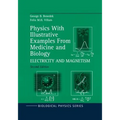 Physics with Illustrative Examples from Medicine and Biology: Electricity and Magnetism