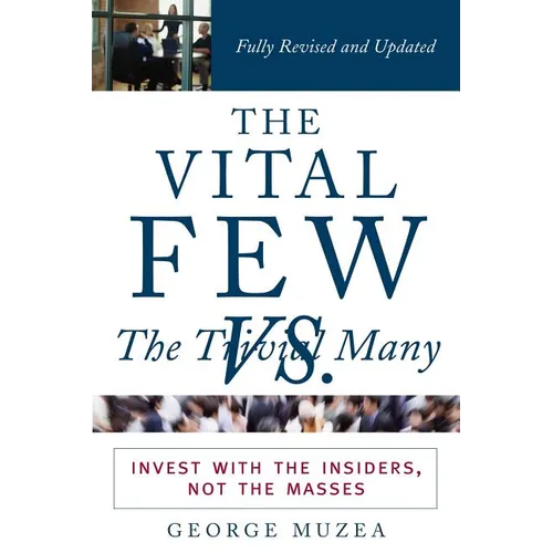 The Vital Few Versus the Trivial Many: Invest with the Insiders, Not the Masses