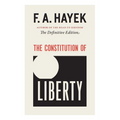 The Constitution of Liberty: The Definitive Edition Volume 17