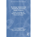 Routledge International Handbook of Positive Health Sciences: Positive Psychology and Lifestyle Medicine Research, Theory and Practice