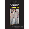 Be Careful What You Ask for in Detriot