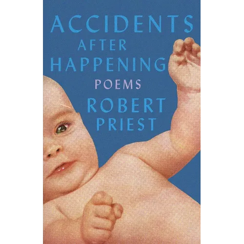 Accidents After Happening: Poems