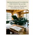 The Rationalist's Guide to the Volvo 740 & 940: A Scholar-Technician's Manifesto for Stewardship and Longevity