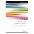 Attitudes towards Vulnerability of Autonomy: Theory, Measurement, and Evidence