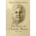 The Story of Charlotte Mason, 1842-1923
