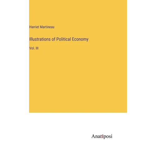 Illustrations of Political Economy: Vol. III