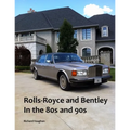 Rolls-Royce and Bentley In the 80s and 90s