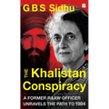 The Khalistan Conspiracy: A Former R&aw Officer Unravels the Path to 1984