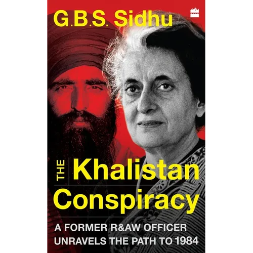 The Khalistan Conspiracy: A Former R&aw Officer Unravels the Path to 1984