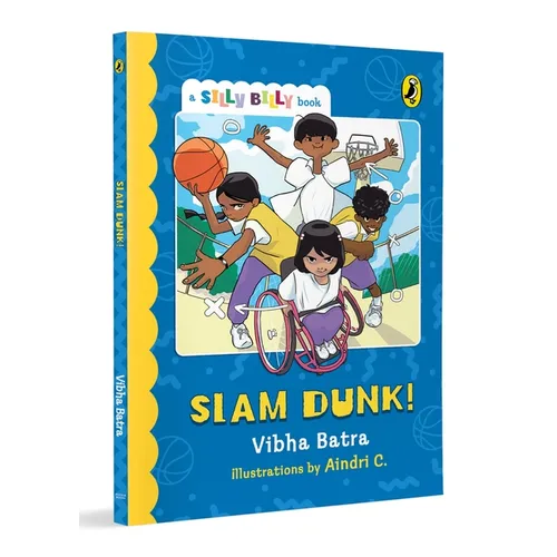 Slam Dunk! (Silly Billy Series): Funny, Easy-To-Read, Full Colour Short Books Perfect to Encourage Reading Ages 7 and Up