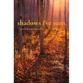 shadows i've seen