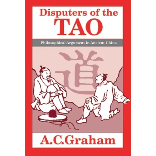 Disputers of the Tao: Philosophical Argument in Ancient China