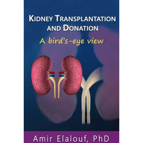 Kidney Transplantation and Donation: A Bird's-Eye View