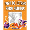 Sopa de letras para adultos: 200 Sopa de letras con soluciones - Entrena la Memoria y la Lógica (edición de Halloween)