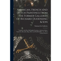 American, French and Dutch Paintings From the Former Galleries of Richard Dudensing & Son; Together With Fine Old English Furniture, Aubusson Suites,