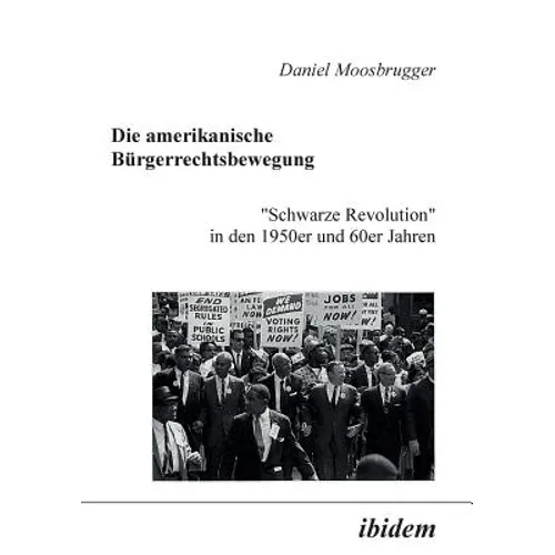 Die amerikanische Bürgerrechtsbewegung. "Schwarze Revolution" in den 1950er und 60er Jahren