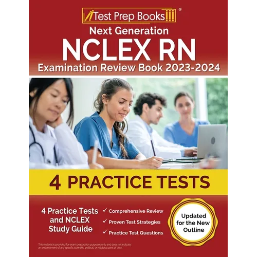 Next Generation NCLEX RN Examination Review Book 2023 - 2024: 4 Practice Tests and NCLEX Study Guide [Updated for the New Outline]