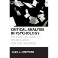 Critical Analysis in Psychology: The essential guide to interrogating published research