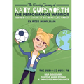 The Amazing Journey of Katy Cupsworth, The Performance Warrior: Finding the Six Secrets of the Footballing Mindset