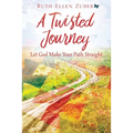 A Twisted Journey: Let God Make Your Path Straight