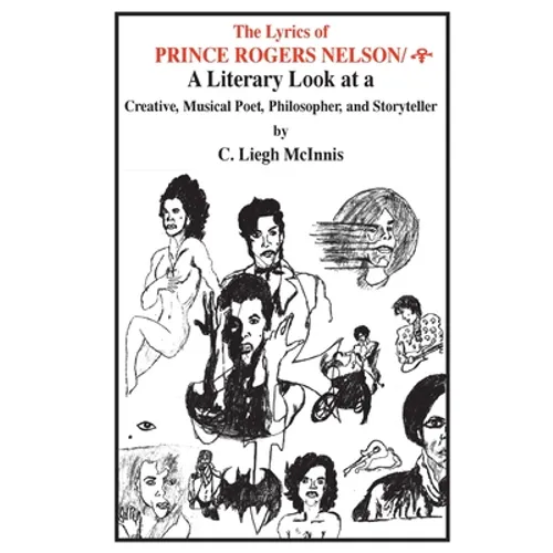 The Lyrics of Prince: A Literary Look at a Creative, Musical Poet, Philosopher, and Storyteller