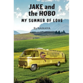 Jake and the Hobo: My Summer of Love
