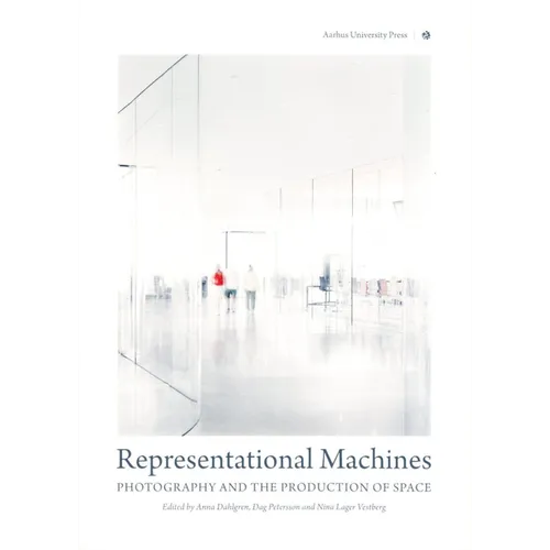 Representational Machines: Photography and the Production of Space