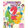 Preschool Math Ages 3-5: Sparking curiosity and building a strong foundation in numbers and shapes