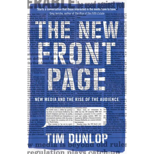The New Front Page: New Media and the Rise of the Audience
