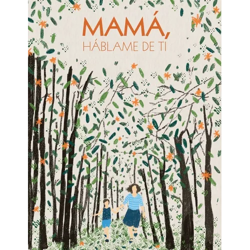 Mamá, háblame de ti: 100 preguntas para descubrir y conservar recuerdos de la vida de tu madre