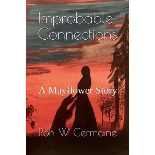 Improbable Connections: A Mayflower Story