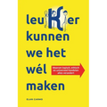 leuKer kunnen we het wél maken: Waarom logisch, ethisch en universeel handelen alles verandert