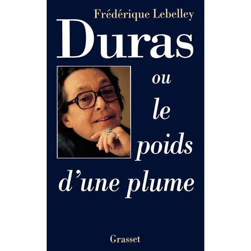 Duras, ou le poids d'une plume